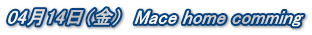 0414ij@Mace home comming